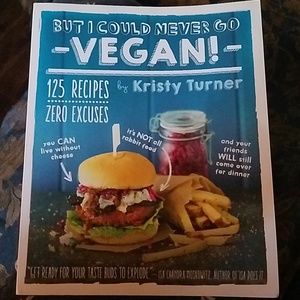 But I Could Never Go Vegan! Recipe Book